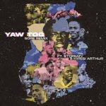 Yaw Tog Sore Remix Ft. Stormzy Kwesi Arthur Mp3 Download