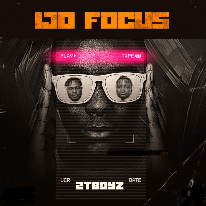 2TBoyz – Ijo Focus