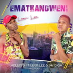 Acilento Emathandweni Ft Leon Lee Jay Cash