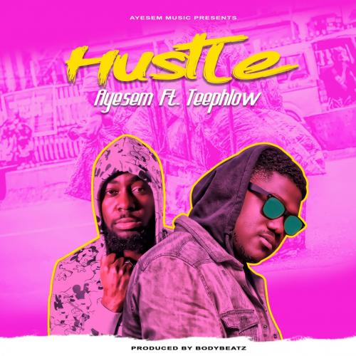 Ayesem Hustle Ft Teephlow