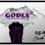 DJ Medna x Omah Lay – Godly Amapiano Refix