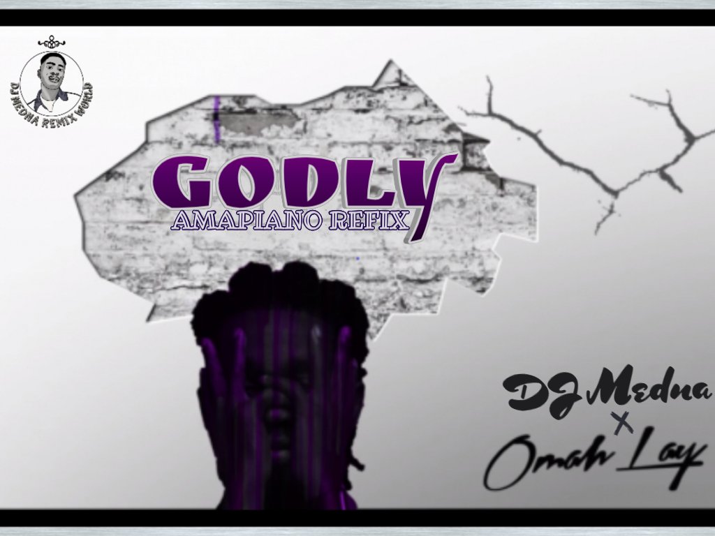 DJ Medna x Omah Lay – Godly Amapiano Refix