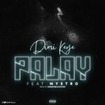 Dimi Keye Ft. Mystro – Palay