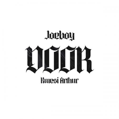 Joeboy Door Remix Ft Kwesi Arthur