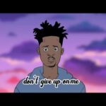 Kofi Dont Give Up On Me Ft Kwesi Arthur