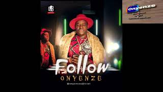 Onyenze Follow Mp3 Download