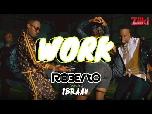 Roberto – Work Ft. Ibraah