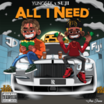 Yung6ix – All I Need Ft. Suji