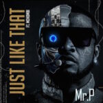 Mr P Ft. Mohombi – Just Like That Lyrics