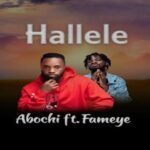 Abochi Hallele Ft. Fameye Mp3 Download