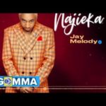 Jay Melody Najieka mp3 download