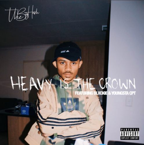 The Big Hash Heavy Is The Crown Ft. Blxckie YoungstaCPT mp3 download