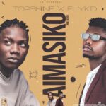 TopShine Ft. Flykid Aimasiko mp3 download