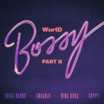 WurlD Bossy Remix ft. Erica Banks Amaarae Kida Kudz Cuppy mp3 download