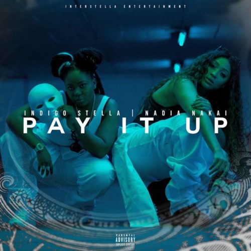 Indigo Stella Pay It Up ft Nadia Nakai mp3 download