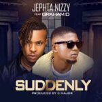 Jephta Nizzy Ft. Graham D Suddenly mp3 download