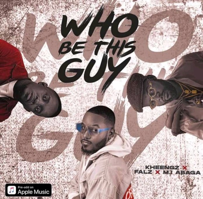 Kheengz Who Be This Guy Ft. Falz M.I Abaga Mp3 Download