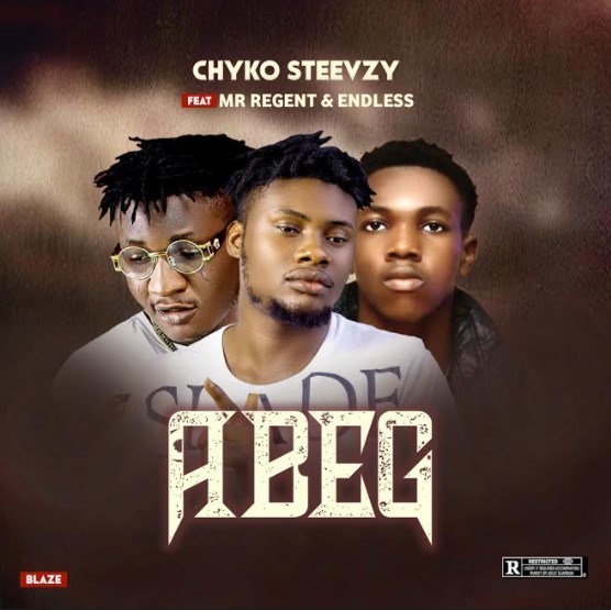 Chyko Ft. Endless Regent Abeg mp3 download