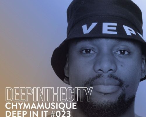 Chymamusique Deep In It 023 (Deep In The City) mp3 download