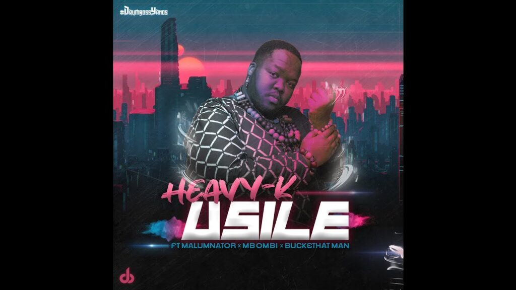 Heavy K uSILE Ft. Malumnator Mbombi Buckethat Man mp3 download