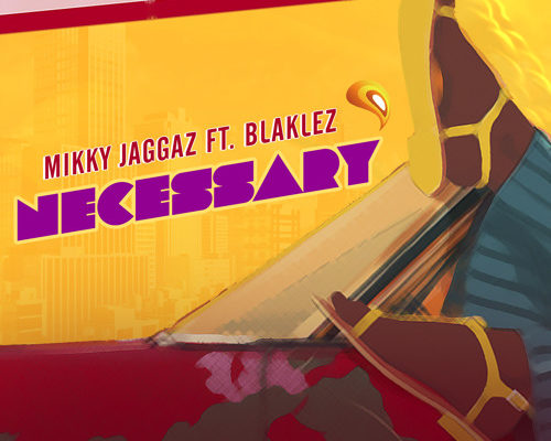 Mikky Jaggaz Necessary Ft. Blaklez mp3 download