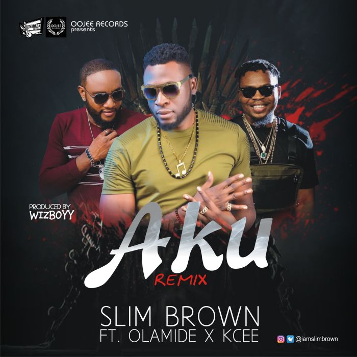 Slim Brown Ft. Olamide x Kcee Aku Remix mp3 download