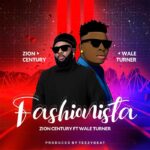 Zion Century Ft. Wale Turner Fashionista m3 download