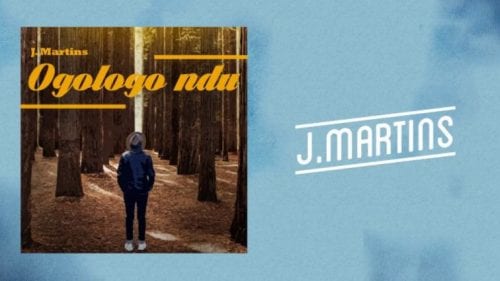 J Martins Ogologo Ndu Mp3 Download