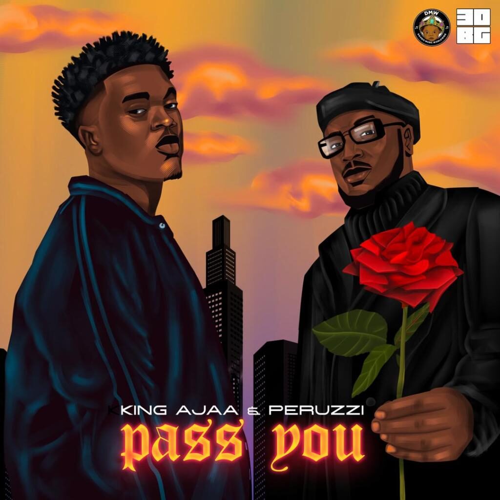 King Ajaa Pass You Ft. Peruzzi mp3 download