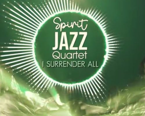 Spirit Of Praise Spirit Jazz Quartet (I Surrender All) mp3 download