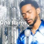 Una Rams – Next2Me Ft. Langa Mavuso