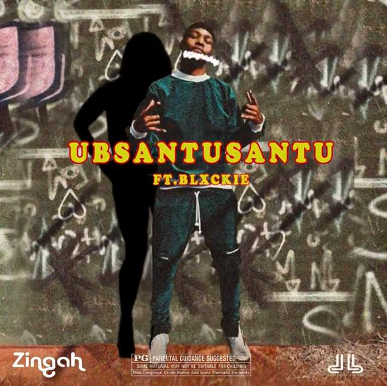 Zingah Ubsantusantu Ft. Blxckie mp3 download