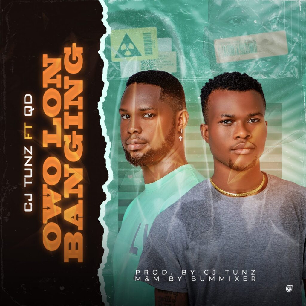 CJ Tunz Owolon Banging Ft. QD mp3 download