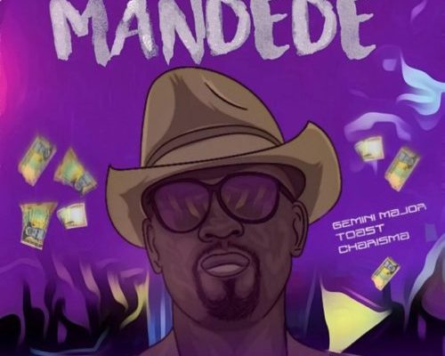 Charisma Mandede Ft. Gemini Major & Toast8 Mp3 Download