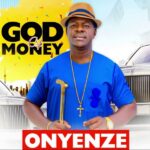 Chief Onyenze Nwa Amobi – God Of Money Mp3 Download