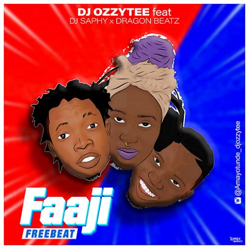 DJ Ozzytee Faaji Ft. DJ Saphy x Dragon Beatz mp3 download