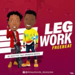 DJ Ozzytee Legwork Ft. Dragon Beatz mp3 download