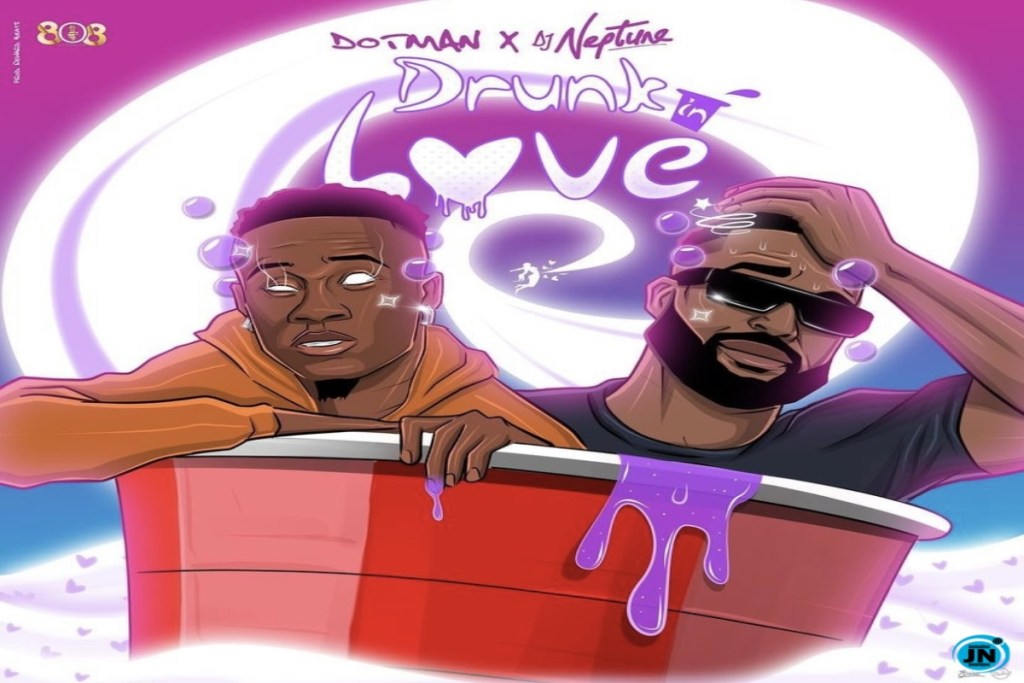 Dotman Drunk in Love ft. DJ Neptune mp3 download