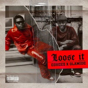 Olamide & Eskeez Loose It Mp3 Download