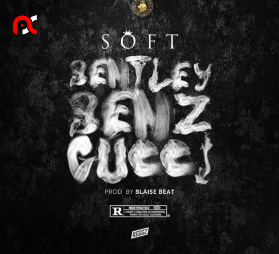 Soft Bentley Benz & Gucci Mp3 Download