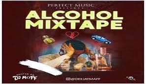 DJ Maff Alcohol Mixtape Mp3 Download