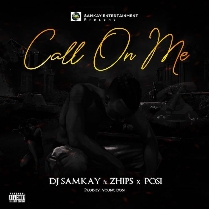 DJ Samkay Ft. Zhips X Posi Call On You mp3 download