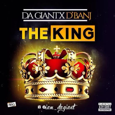 Da Giant – “The King” ft. D’Banj Mp3 Download