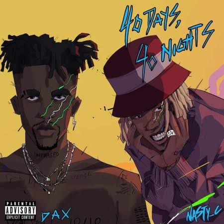 Dax 40 Days, 40 Nights ft Nasty C mp3 download