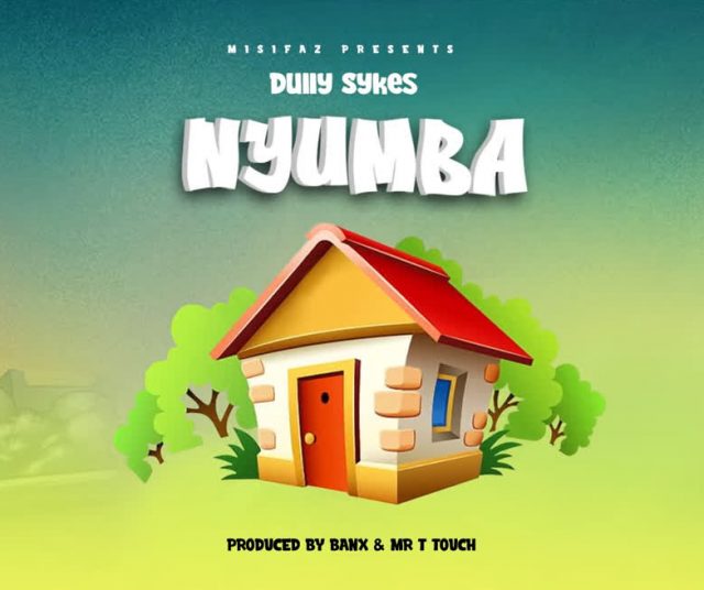 Dully Sykes NYUMBA mp3 download