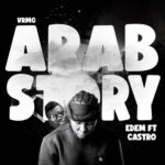 Edem Arab Story Ft. Castro mp3 download