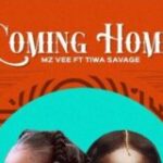 MzVee Coming Home ft. Tiwa Savage Mp3 Download