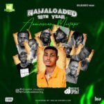 Naijaloaded Ft. DJ OP Dot NL 12th Year Anniversary Mix mp3 download