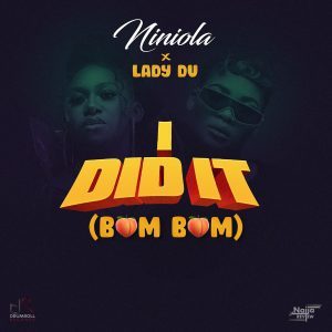 Niniola I Did It (Bum Bum) Ft. Lady Du mp3 download