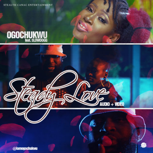 Ogochukwu – Steady Love ft. Slowdog Mp3 Download